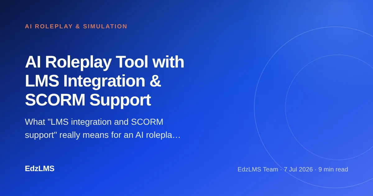 AI Roleplay with LMS Integration and SCORM Support: The 2026 Guide