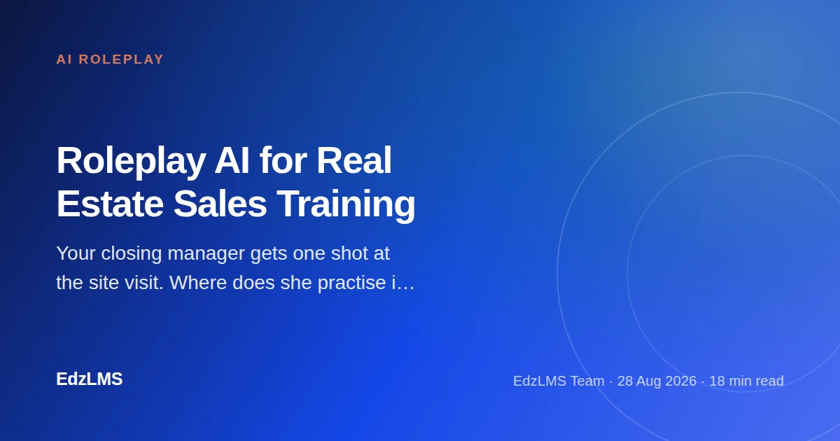 Roleplay AI for Real Estate Sales Training: Practising the Conversations That Lose Deals
